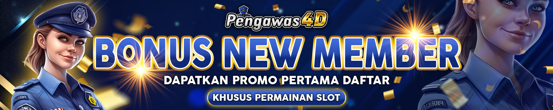 Nikmati Bonus New Member Bersama PENGAWAS4d